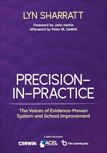 Precision-in-Practice: The Voices of Evidence-Proven System and School Improvement